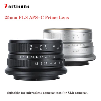  7 zanaatkarlar 25mm F1.8 Manuel Odaklama Ana Lens Sony E / Fujifilm FX / Canon EOS-M / Olympus ve Panasonic Mikro 4/3 Montaj Metal Lens