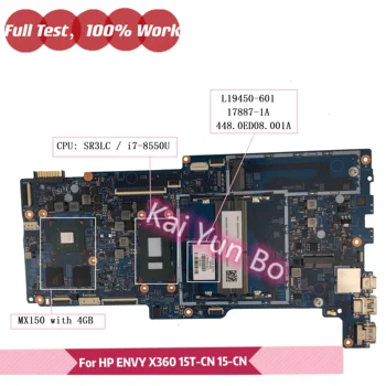  HP ENVY 15-cn0000 İçin L19450-601 17887-1A X360 Cabrio 15-CN 15T-CN Laptop Anakart L19450-001 W i7-8550U CPU MX150 / 4 GB
